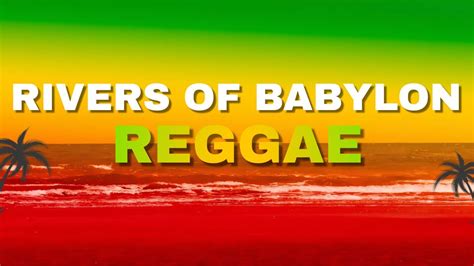 Rivers of Babylon -  utwór reggae z energetycznymi rytmami i refleksyjnymi tekstami o tęsknocie za ojczyzną